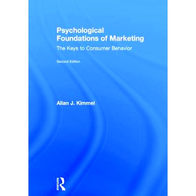 预订 Psychological Foundations of Marketing: The Keys to Consumer Behavior 营销心理基础：消费者行为的关键: 9781138219144