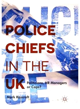 预订 Police Chiefs in the UK: Politicians, HR Managers or Cops?: 9783319829845