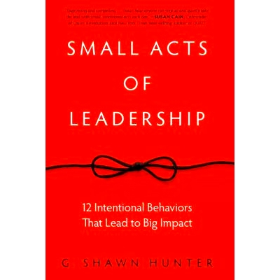 预订 Small Acts of Leadership: 12 Intentional Behaviors That Lead to Big Impact 领导的小行为：导致巨大影响的12种故意行为