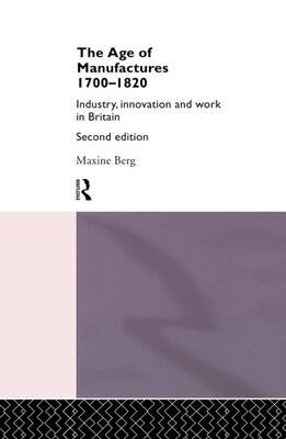 【预售】The Age of Manufactures, 1700-1820