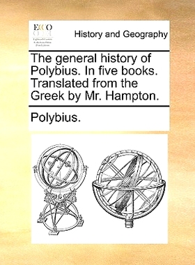 预订 The general history of Polybius. In five books. Translated from the Greek by Mr. Hampton.: 9781140664413