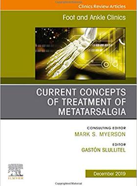 【预售】Current concepts of treatment of Metatarsalgia, An issue of Foot and Ankle Clinics of North America