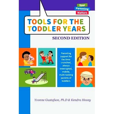 预订 Tools for the Toddler Years: Parenting Support for the Time-Crunched, Always Interrupted, Mobile, Multi-Tasking Par