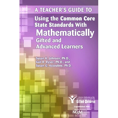 预订 A Teacher’s Guide to Using the Common Core State Standards With Mathematically Gifted and Advanced Learners 对数学