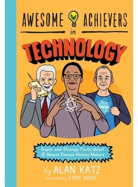 预订 Awesome Achievers in Technology: Super and Strange Facts about 12 Almost Famous...: 9780762463367