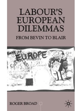预订 Labour’s European Dilemmas: From Bevin to Blair: 9780333801604