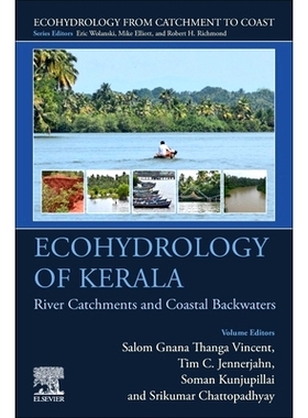 预订 Ecohydrology of Kerala: River Catchments and Coastal Backwaters 喀拉拉邦的生态水文学：河流集水区和沿海回水: 9780323