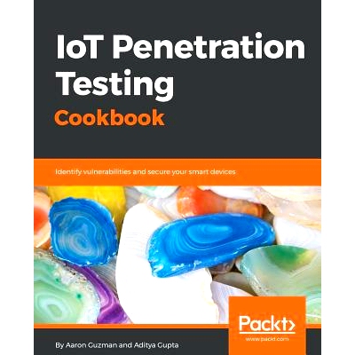 预订 IoT Penetration Testing Cookbook.: Identify vulnerabilities and secure your smart devices 物联网渗透测试手册。: 978