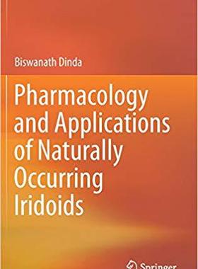 【预售】Pharmacology and Applications of Naturally Occurring Iridoids