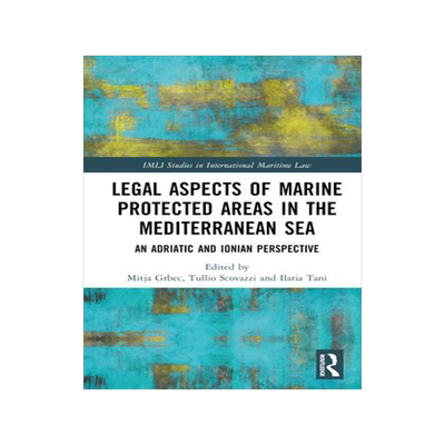 [预订]Legal Aspects of Marine Protected Areas in the Mediterranean Sea: An Adriatic and Ionian Perspective 9781032435640
