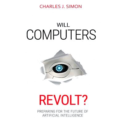 预订 Will Computers Revolt?: Preparing for the Future of Artificial Intelligence: 9781732687226