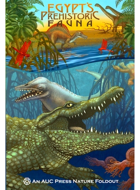 预订 Egypt’s Prehistoric Fauna: An Auc Press Nature Foldout: 9789774165948