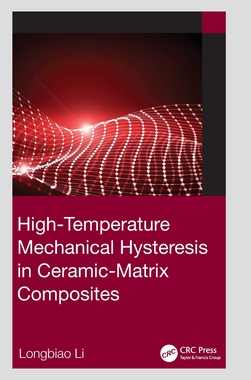 【预订】High-Temperature Mechanical Hysteresis in Ceramic-Matrix Composites 9781032316109