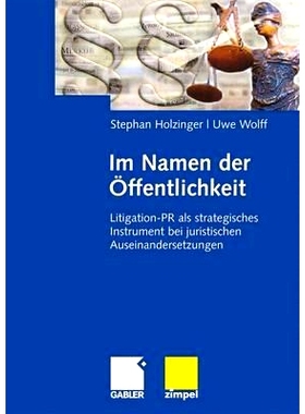 预订 Im Namen der Öffentlichkeit: Litigation-PR als strategisches Instrument bei juristischen Auseinandersetzungen: 978