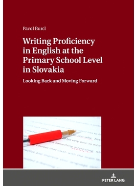 预订 Writing Proficiency in English at the Primary School Level in Slovakia; Looking Back and Moving Forward: 9783631737