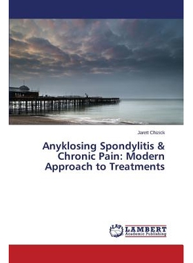 预订 Anyklosing Spondylitis & Chronic Pain: Modern Approach to Treatments 强直性脊柱炎和慢性疼痛：现代治疗方法: 97836597