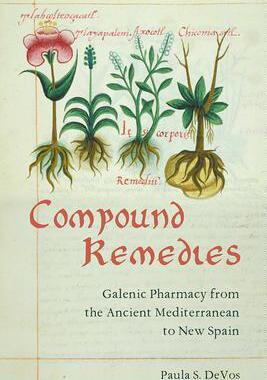 [预订]Compound Remedies: Galenic Pharmacy from the Ancient Mediterranean to New Spain 9780822946496