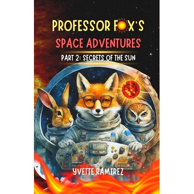 预订 Professor Fox’s Space Adventures: Part 2: Secrets of the Sun: 9798884881921