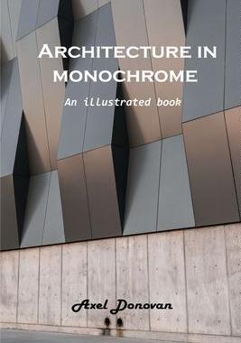 [预订]Architecture in monochrome: An illustrated book 9781803102269