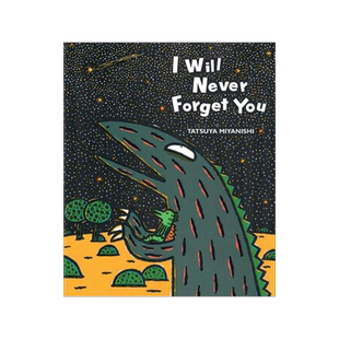 现货 英文原版 宫西达也恐龙系列：遇到你，真好 精装绘本 I Will Never Forget You (Tyrannosaurus Series) Tatsuya Miyanishi