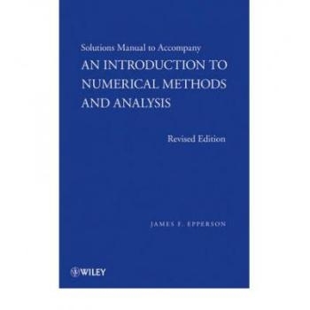 预订 Solutions Manual To Accompany An Introduction To Numerical Methods And Analysis, Revised Edition 数值解法和分析介绍