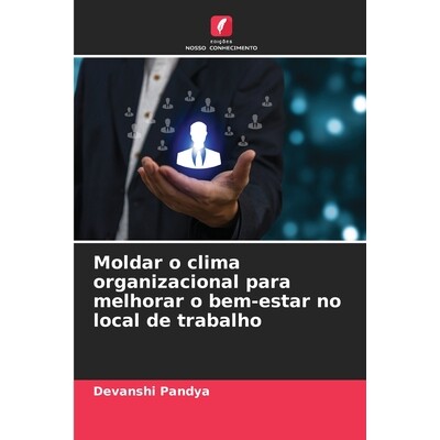 预订 Moldar o clima organizacional para melhorar o bem-estar no local de trabalho: 9786209133800