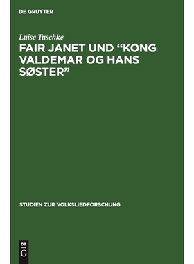 预订 Fair Janet und “Kong Valdemar og hans Søster”: Ein Beitrag zur Frage der Beziehungen zwischen englisch-schottisc
