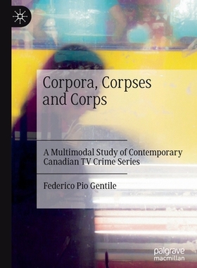 【预订】Corpora, Corpses and Corps 9783030782788