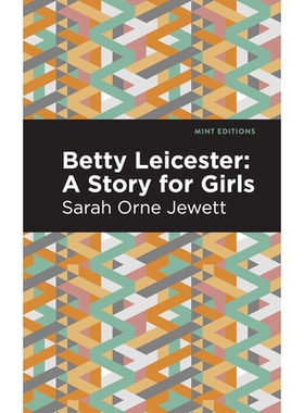 预订 Betty Leicester: A Story for Girls 贝蒂莱斯特：一个女孩的故事: 9781513135229