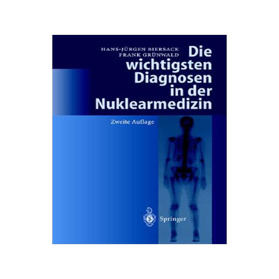预订 Die wichtigsten Diagnosen in der Nuklearmedizin