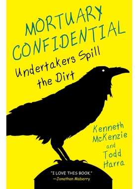 预订 Mortuary Confidential: Undertakers Spill the Dirt: 9780806541396