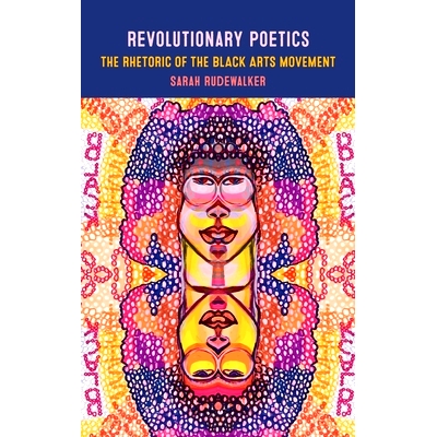 The Rhetoric of the Black Arts Movement