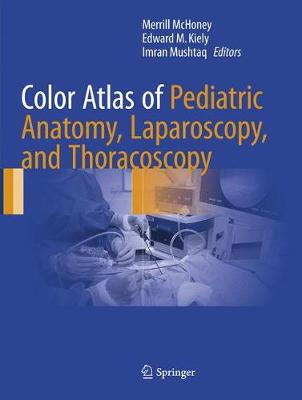 【预订】Color Atlas of Pediatric Anatomy, Laparoscopy, and Thoracoscopy
