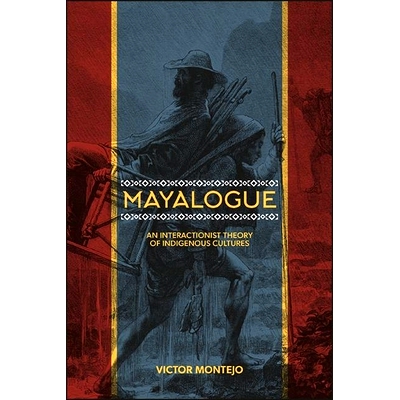 预订 Mayalogue: An Interactionist Theory of Indigenous Cultures: 9781438485751