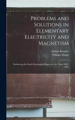 [预订]Problems and Solutions in Elementary Electricity and Magnetism: Embracing the South Kensington Paper 9781019090749