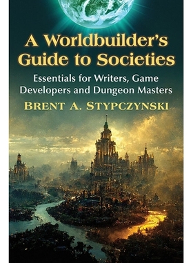 预订 A Worldbuilder’s Guide to Societies: Essentials for Writers, Game Developers and Dungeon Masters 世界建设者社会指
