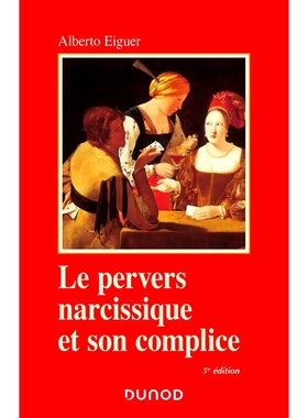预订 Le pervers narcissique et son complice 自恋的变态和他的同谋: 9782100810338