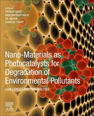 【预订】Nano-Materials as Photocatalysts for Degradation of Environmental Pollutants