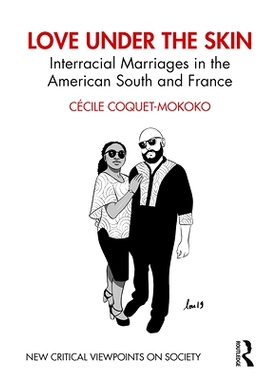 预订 Love Under the Skin: Interracial Marriages in the American South and France 皮肤下的爱：美国南部与法国的异族婚姻: 9