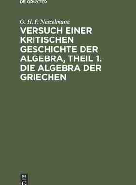 【预订】Versuch einer kritischen Geschichte der Algebra,  Theil 1. Die Algeb 9783111212395
