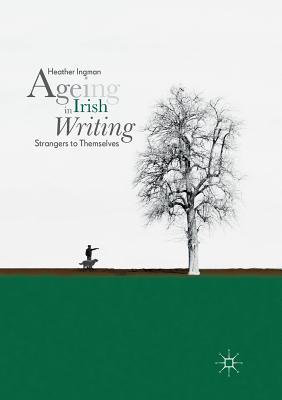 【预订】Ageing in Irish Writing: Strangers to Themselves
