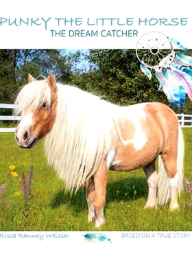 预订 Spunky the Little Horse: The Dream Catcher: 9781736487600