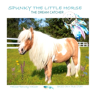 预订 Spunky the Little Horse: The Dream Catcher: 9781736487600