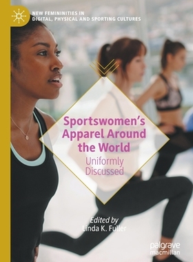 【预订】Sportswomen’s Apparel Around the World 9783030468453