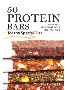 预订 50 Protein Bars for the Special Diet: Gluten Free, Keto, Plant Based, and Much More: 9781686962097