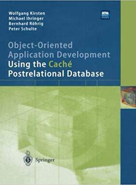 【预订】Object-Oriented Application Development Using the Caché Postrelational Database 9783642981067