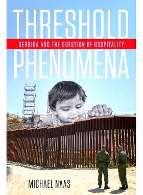预订 Threshold Phenomena: Derrida and the Question of Hospitality 阈值现象: 9781531507114