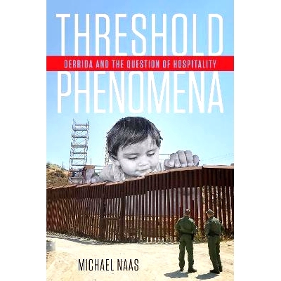 预订 Threshold Phenomena: Derrida and the Question of Hospitality 阈值现象: 9781531507114