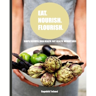 预订 Eat Nourish Flourish: Simple Recipes for skin health, gut health & weight loss: 9781649218254