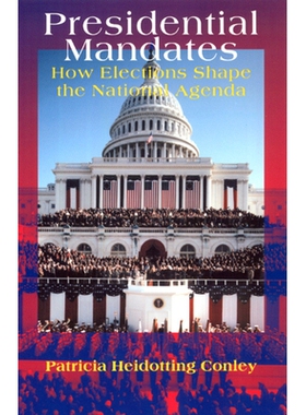 预订 Presidential Mandates: How Elections Shape the National Agenda 总统委任制: 9780226114842